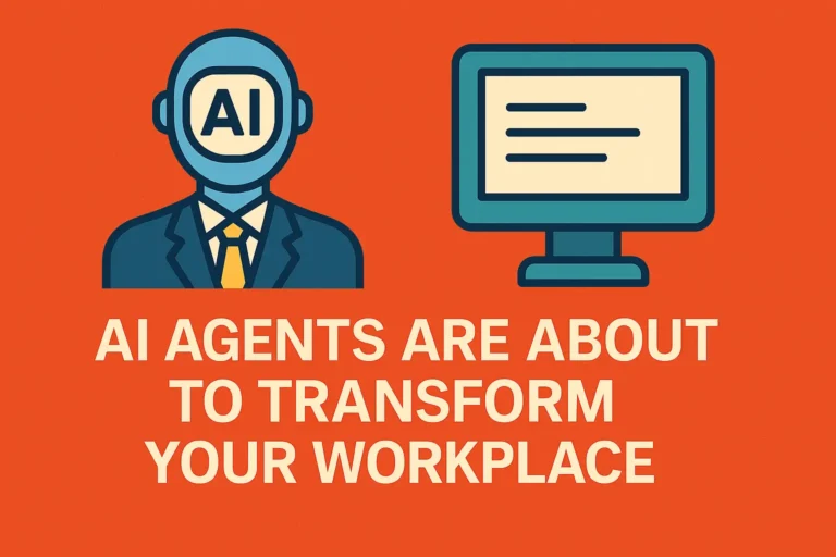 AI Agents Are About to Transform Your Workplace