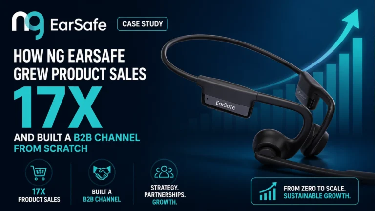 How NG EarSafe Grew Product Sales 17x and Built a B2B Channel From Scratch