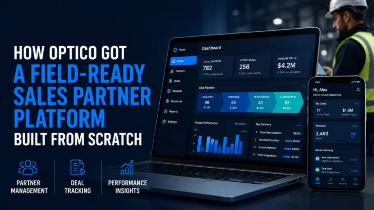How Optico Got a Field-Ready Sales Partner Platform Built From Scratch